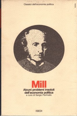 Saggi su alcuni problemi insoluti dell'economia politica - John Stuart Mill