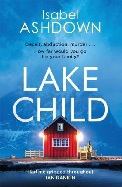 Lake Child by Isabel Ashdown (Paperback Book)