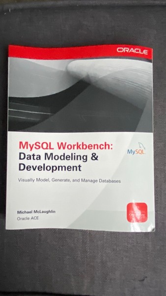 MySQL Workbench: Data Modeling And Development Text Book