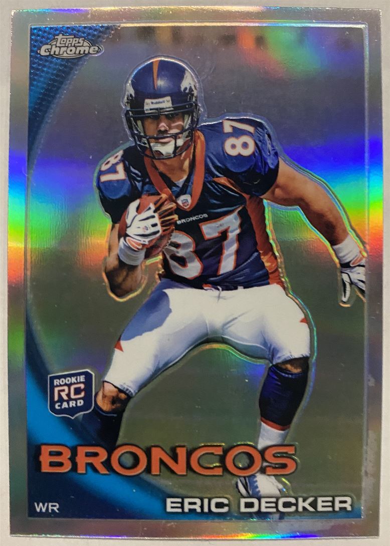 2010 TOPPS CHROME ERIC DECKER RC DENVER BRONCOS #C98