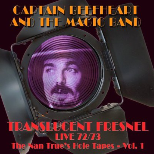 Captain Beefheart and Translucent Fresnel Live 72/73: The Nan True's Hole T (CD)