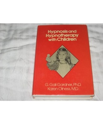 Hypnosis and Hypnotherapy with Children, Gardner, G.Gail; Olness, Karen