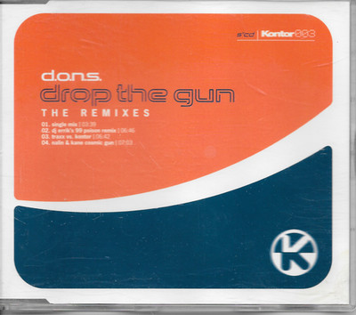 D.O.N.S. - Drop the gun (REMIXES) CD MAXI SINGLE 4TR Trance 1997 (Kontor)