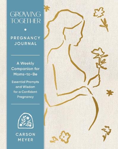 Growing Together Pregnancy Journal by Carson Meyer 9781797239514 - Image 3