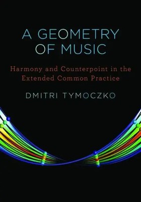 A Geometry of Music | Harmony and Counterpoint in the Extended Common Practice