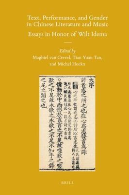 Text, Performance and Gender in Chinese Literature and Music : Essays in Hono...