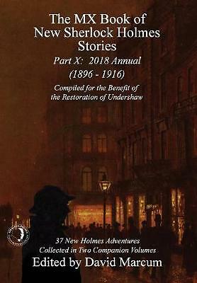 The MX Book of New Sherlock Holmes Stories - Part X: 2018 Annual (1896-1916) ...