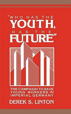 'Who Has the Youth, Has the Future' Linton Hardback Cambridge University Press