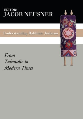 Understanding Rabbinic Judaism Jacob Neusner Taschenbuch Kartoniert / Broschiert