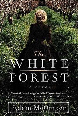The White Forest: A Novel - Hardcover, by McOmber Adam - Very Good b