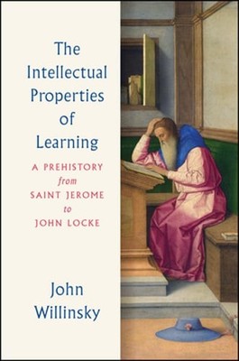 The Intellectual Properties of Learning: A Prehistory from Saint Jerome to John