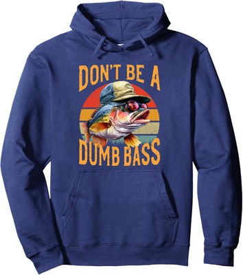 Dont Be Dumb Bass Fishing Dont Be Dumb Bass Funny Unisex Hooded Sweatshirt