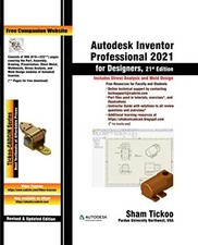 Autodesk Inventor Professional 2021 for Designers, 21st Edition