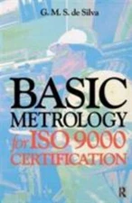 Basic Metrology for Iso 9000 Certification, Paperback by Silva, G. M. S. De, ...