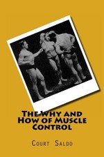 THE WHY AND HOW OF MUSCLE CONTROL By Court Saldo **BRAND NEW**