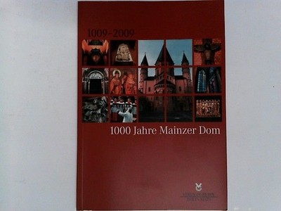 1009-2009 1000 Jahre Mainzer Dom Monika Nellessen: