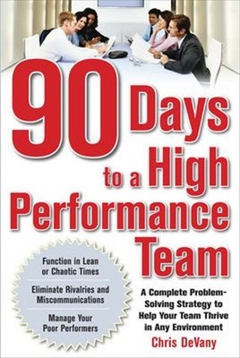 90 Days to a High-Performance Team: a Complete Problem-Solving St