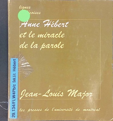 Anne Hébert et le miracle de la parole. Major, Jean-Louis: