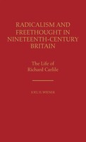 Joel H. Wiener | Radicalism And Freethought In Nineteenth-Century Britain | Buch