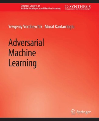 Adversarial Machine Learning Yevgeniy Vorobeychik (u. a.) Taschenbuch xvii 2018