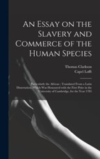 Clarkson - An Essay on the Slavery and Commerce of the Human Species - X555z
