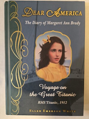 Dear America Voyage on the Titanic Diary Book Margaret Ann Brady Historical Fict