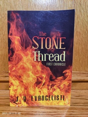 (Signed) The Stone Thread First Chronicle by J.R. Evangelisti Paperback