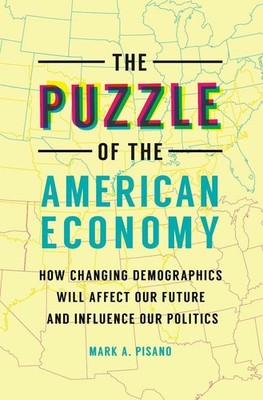 The Puzzle of the American Economy: How Changing Demographics Will Affect Our Fu