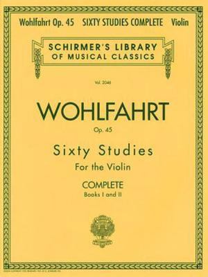Franz Wohlfahrt - 60 Studies, Op. 45 Complete: Schirmer Library of Classics...
