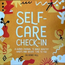 SELF-CARE CHECK-IN  ~ GG RENEE HILL~ SOFT COVER ~  NEW