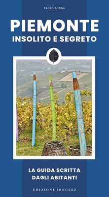 Ungewöhnliches und geheimes Piemont [Taschenbuch] [Mai 08, 2024] Ponga, Paolo