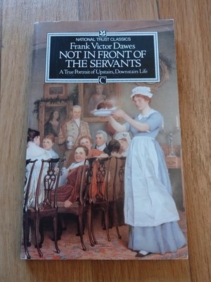 ''Not in Front of the Servants'' Frank Dawes, Upstairs Downstairs Life, Downton