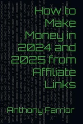 How to Make Money in 2024 and 2025 from Affiliate Links -  NEW ANTHONY. FARRIO 2