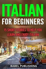 Babel Publishing Italian for Beginners (Paperback)