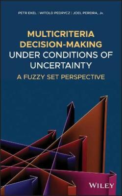 Multicriteria Decision-Making Under Conditions , Ekel, Pedrycz, Pereira+=