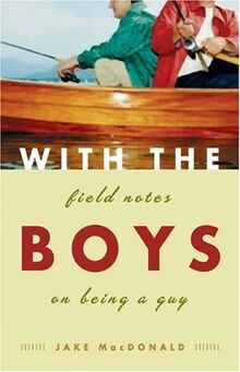 With The Boys: Field Notes On Being A Guy von MacDonald,... | Buch | Zustand gut