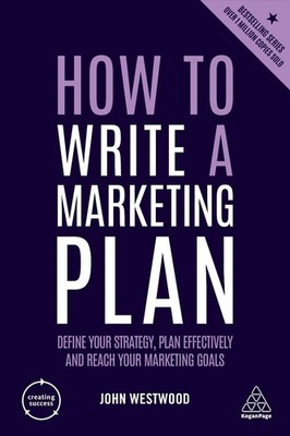 How to Write a Marketing Plan: Define Your Strategy, Plan Effectively and Reach