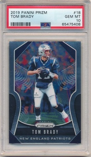 TOM BRADY 2019 PANINI PRIZM FOOTBALL #18 NEW ENGLAND PATRIOTS PSA 10 GEM MINT