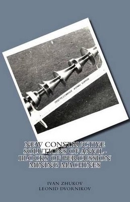 New Constructive Solutions of Anvil-Blocks of Percussion Mining Machines by Ivan