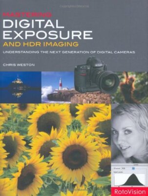 Mastering Digital Exposure and HDR Imaging: Understanding the Ne