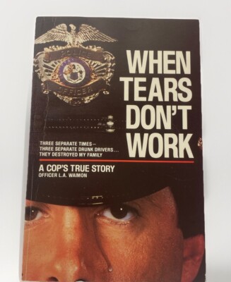 SIGNED When Tears Don't Work L.A. Waimon Drunk Drivers MADD