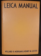 Leica Manual by Willard D Morgan  Henry M Lester 1953 Hardcover 25 Chapters