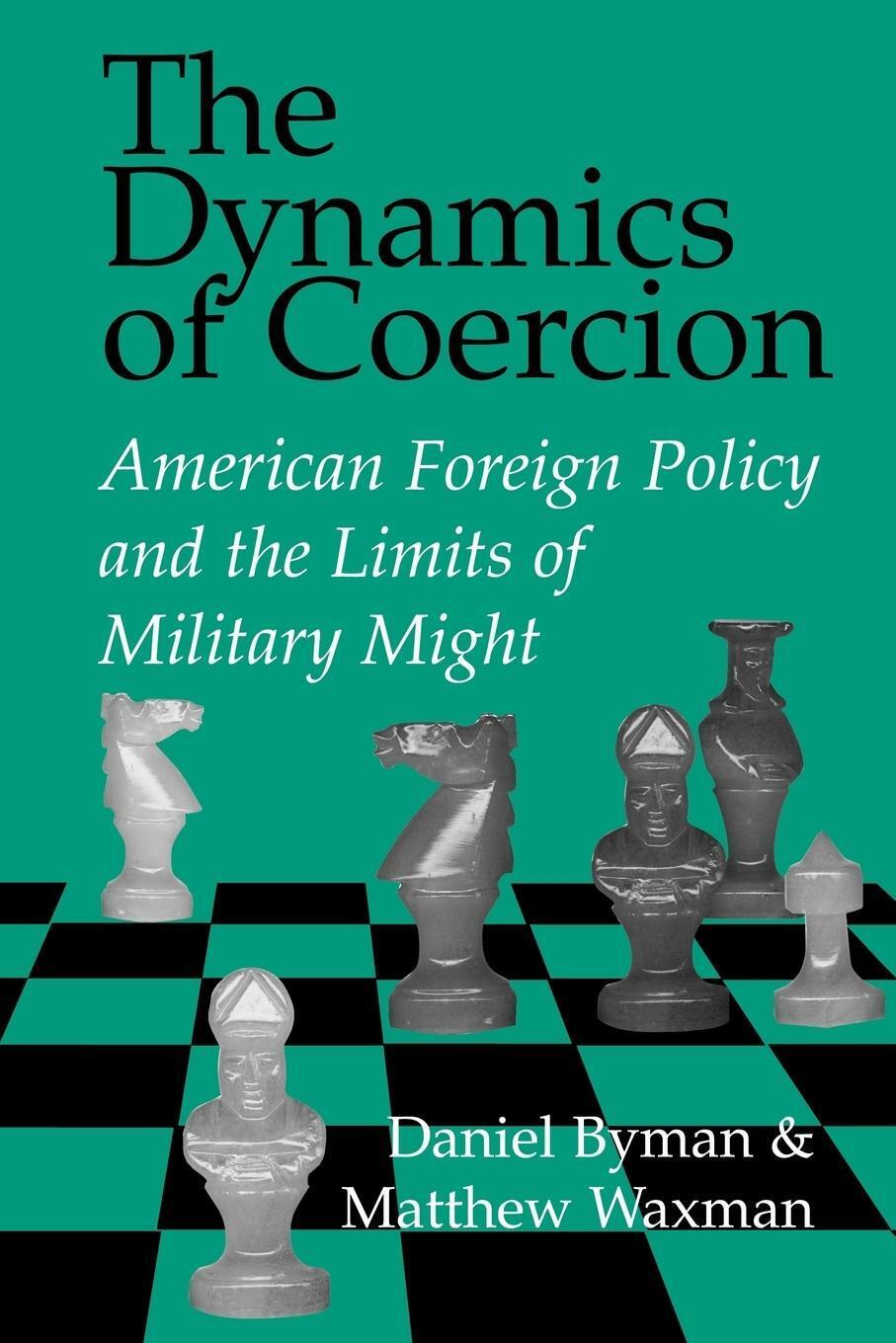 Thumbnail - The Dynamics Of Coercion | Daniel Byman (u. A.) | Taschenbuch |