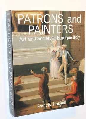 Patrons and Painters: A Study in the Relations Between Italian Art and Socie...