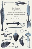 Various | The Sport Of Carp Fishing - A Selection Of Classic Articles On The...