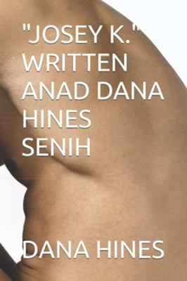 Josey K. Written Anad Dana Hines Senih -  NEW ANAD. SENIH;Dan 2021-09-16