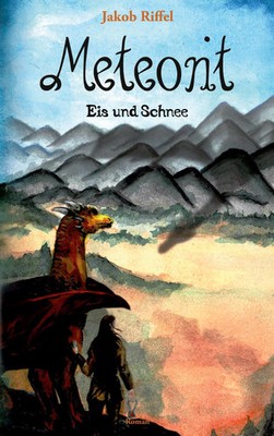 Meteorit Eis und Schnee Jakob Riffel Taschenbuch 328 S. Deutsch 2022
