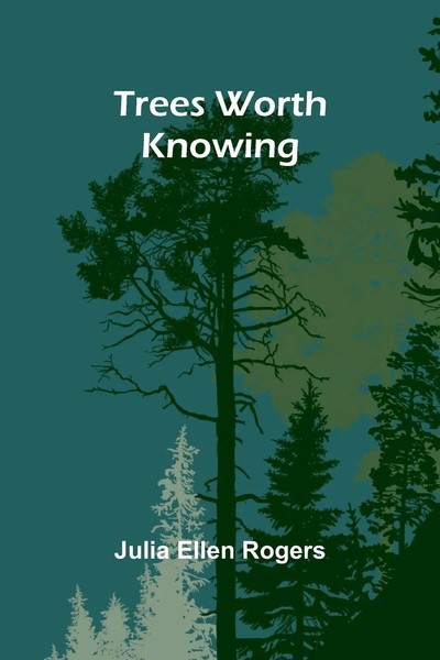 Trees Worth Knowing Julia Ellen Rogers Taschenbuch Englisch 2024 Alpha Edition-image