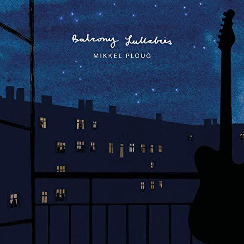 Mikkel Ploug Balcony Lullabies (CD) Album