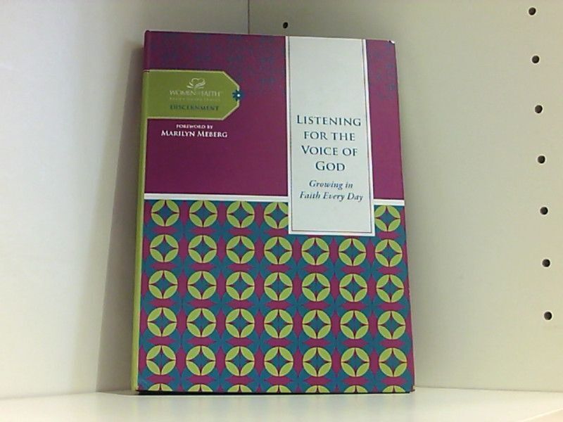 Listening for the Voice of God: Growing in Faith Every Day (Women of Faith Study - Feinberg, Margaret und Marilyn Meberg